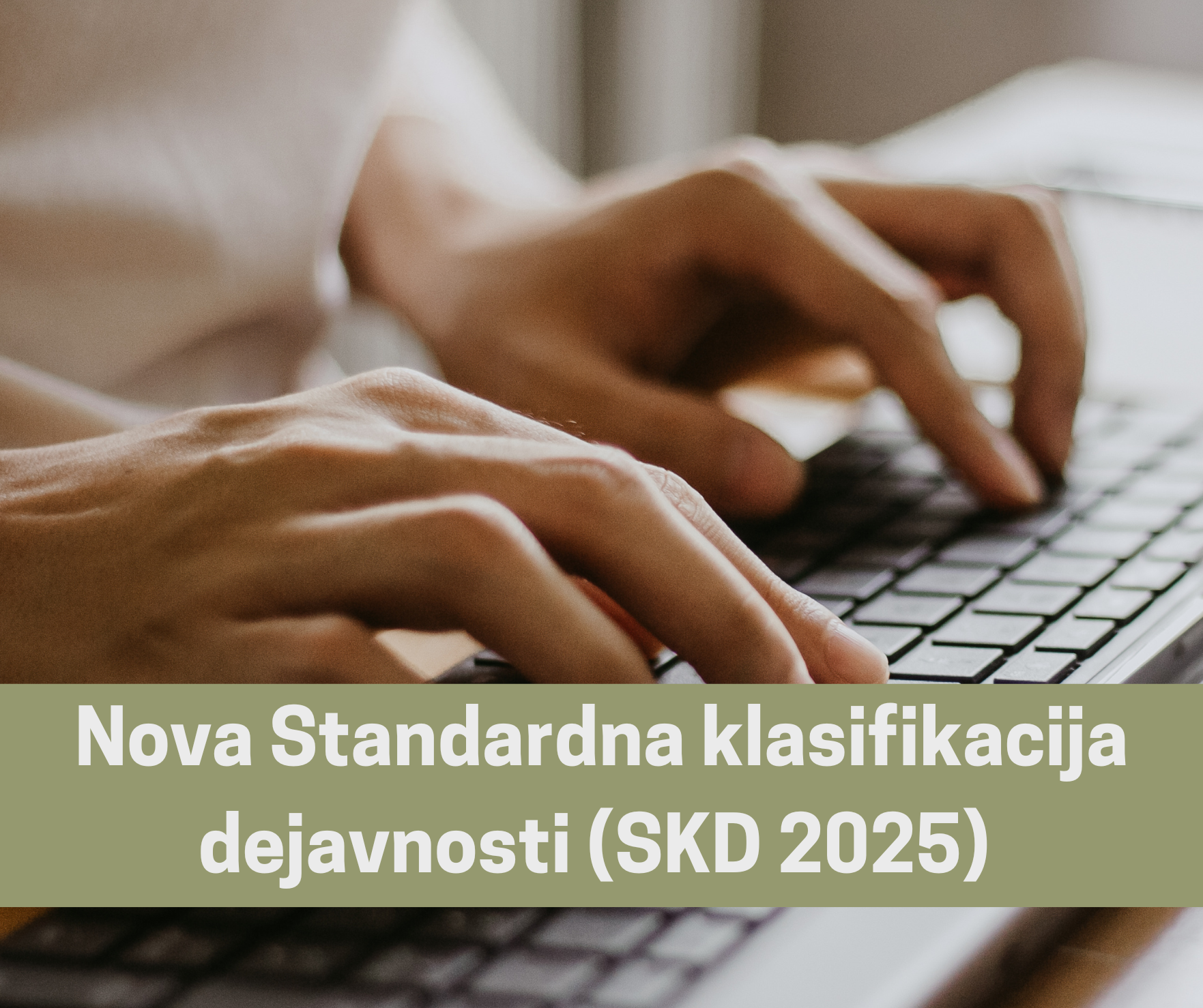 Nova Standardna klasifikacija dejavnosti (SKD 2025) – preverite svojo glavno dejavnost