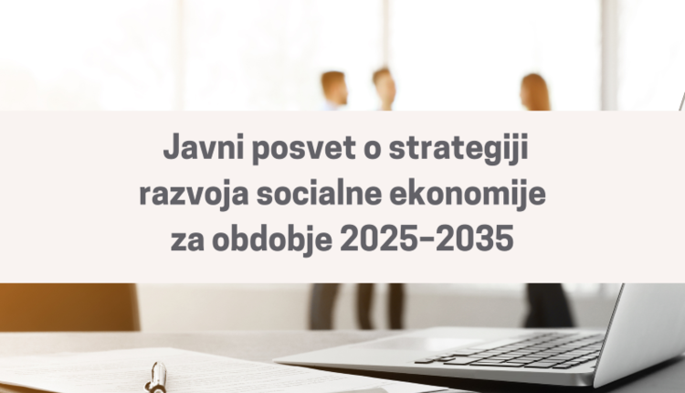 Javni posvet o strategiji razvoja socialne ekonomije za obdobje 2025–2035