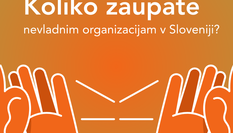 Koliko zaupate nevladnim organizacijam v Sloveniji?